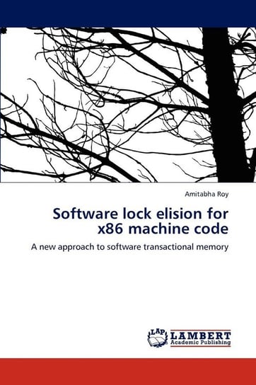 Software Lock Elision for X86 Machine Code Roy Amitabha