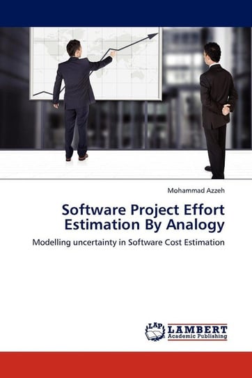 Software Project Effort Estimation by Analogy Azzeh Mohammad