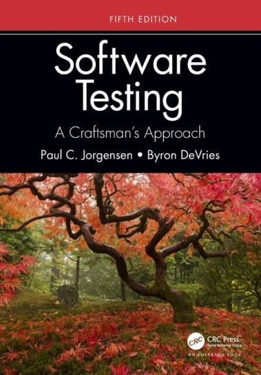 Software Testing: A Craftsman's Approach, Fifth Edition Opracowanie zbiorowe