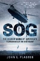 SOG: The Secret Wars of America's Commandos in Vietnam Plaster John L.