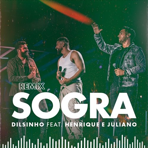 Sogra (Ao Vivo) Dilsinho feat. Henrique & Juliano