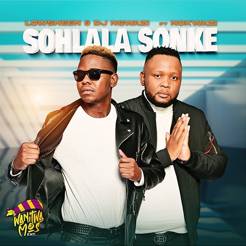 Sohlala Sonke Lowsheen & DJ Ngwazi feat. Nokwazi