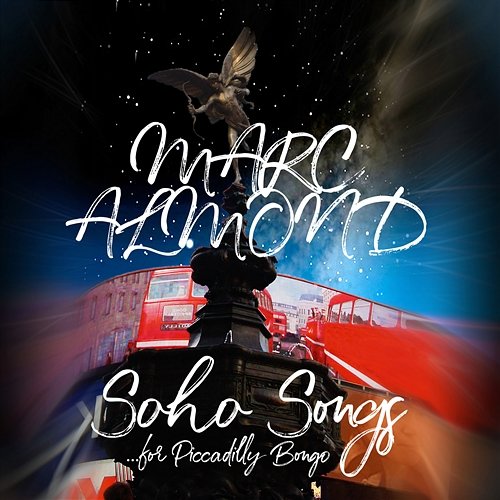 Soho Songs... for Piccadilly Bongo Marc Almond