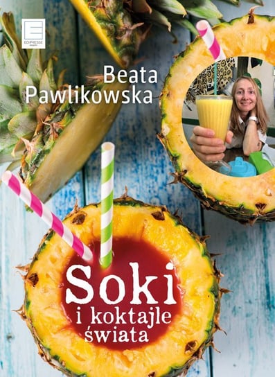 Soki i koktajle świata Pawlikowska Beata