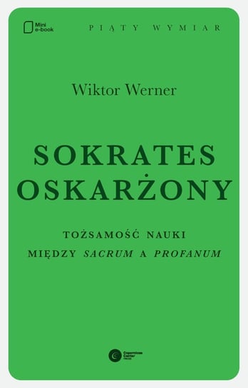 Sokrates oskarżony. Tożsamość nauki między sacrum a profanum Werner Wiktor