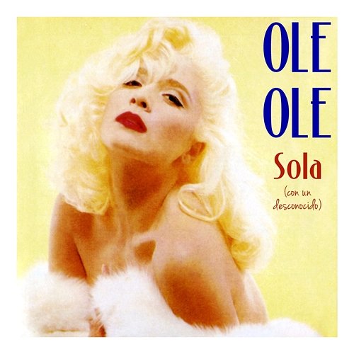Sola (Con Un Desconocido) Ole Ole