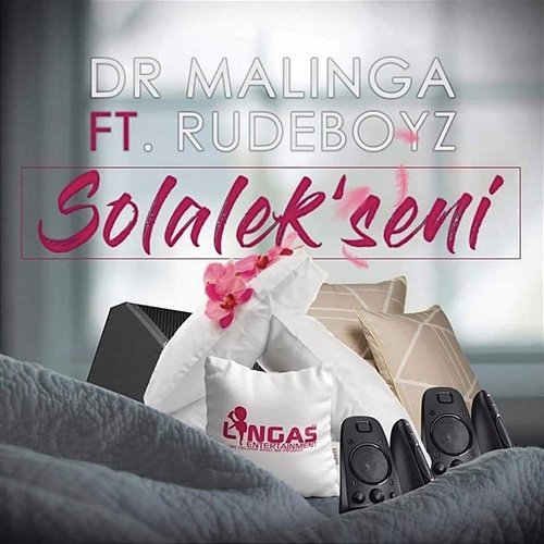 Solalek'Seni Dr Malinga feat. RudeBoyz