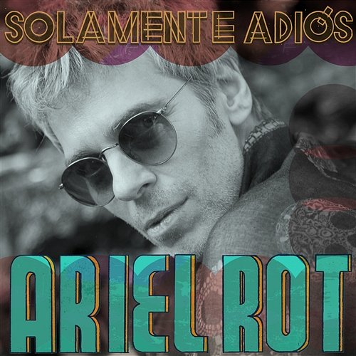 Solamente Adiós ARIEL ROT