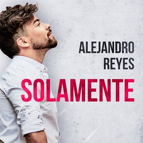 Solamente Alejandro Reyes