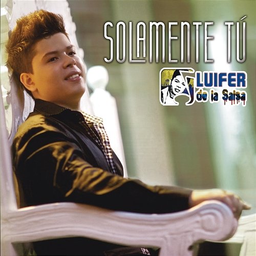 Solamente Tú Luifer De La Salsa