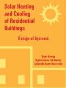 Solar Heating and Cooling of Residential Buildings: Design of Systems Solar Energy Applications Laboratory En, Colorado State University State Univers