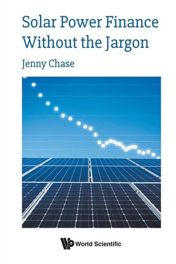 Solar Power Finance Without the Jargon Jenny Chase