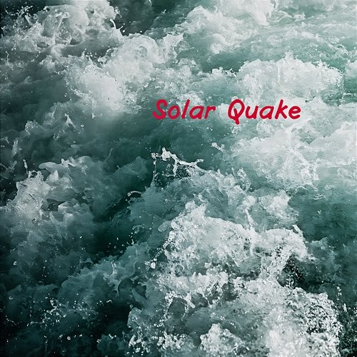 Solar Quake Esther Thibodaux