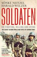 Soldaten - On Fighting, Killing and Dying Neitzel Sonke