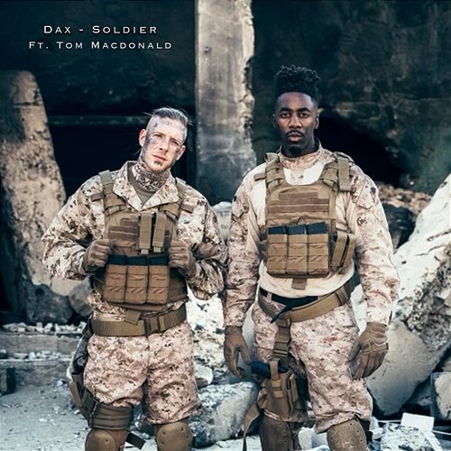 Soldier Tom MacDonald, Dax