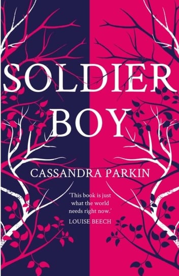 Soldier Boy: This book is just what the world needs right now Louise Beech Cassandra Parkin