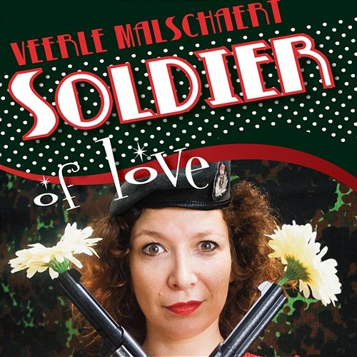 Soldier Of Love Veerle Malschaert