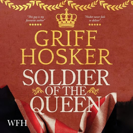 Soldier of the Queen Griff Hosker