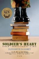 Soldier's Heart: Reading Literature Through Peace and War at West Point Samet Elizabeth