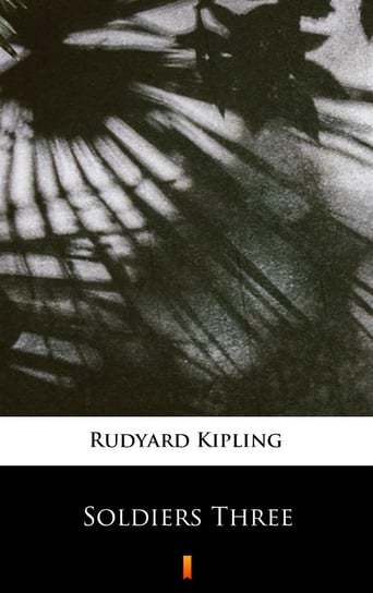Soldiers Three Kipling Rudyard