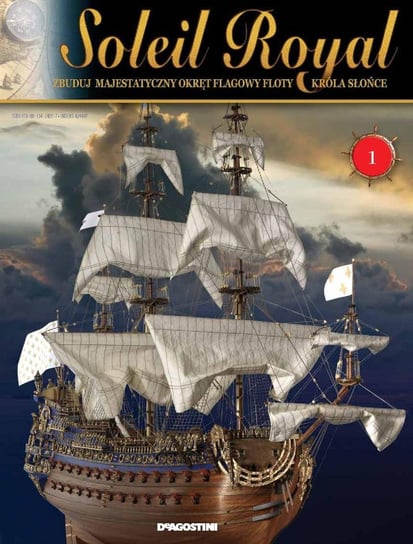 Soleil Royal Zbuduj Majestatyczny Okręt Flagowy Floty Króla Słońce Nr 1 De Agostini Publishing Italia S.p.A.