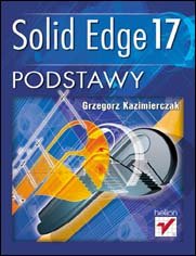 Solid Edge 17. Podstawy Kazimierczak Grzegorz