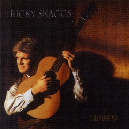 Solid Ground Ricky Skaggs