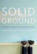 Solid Ground: Buddhist Wisdom for Difficult Times Boorstein Sylvia, Fisher Norman