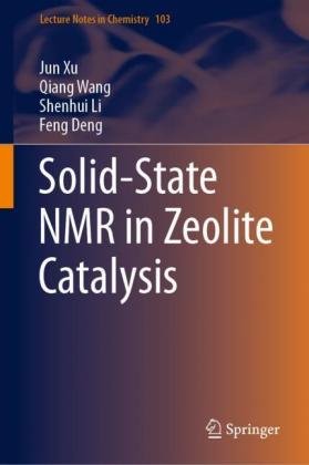 Solid-State NMR in Zeolite Catalysis Jun Xu