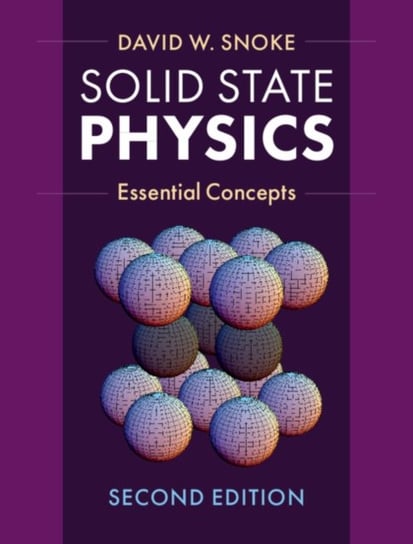 Solid State Physics: Essential Concepts David W. Snoke