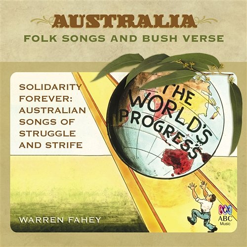 Solidarity Forever: Australian Songs Of Struggle And Strife Warren Fahey