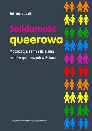 Solidarność queerowa. Mobilizacja, ramy i działania ruchów queerowych w Polsce Struzik Justyna
