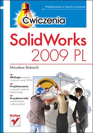 SolidWorks 2009 PL. Ćwiczenia Babiuch Mirosław