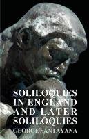 Soliloquies in England and Later Soliloquies Santayana George