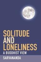 Solitude and Loneliness Sarvananda S., Jessiman Alastair, Sarvananda