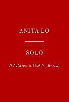 Solo: A Modern Cookbook for a Party of One Lo Anita