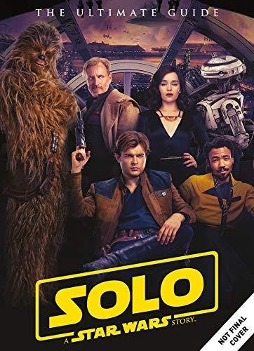 Solo. A Star Wars Story Ultimate Guide Opracowanie zbiorowe