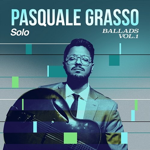 Solo Ballads, Vol. 1 Pasquale Grasso