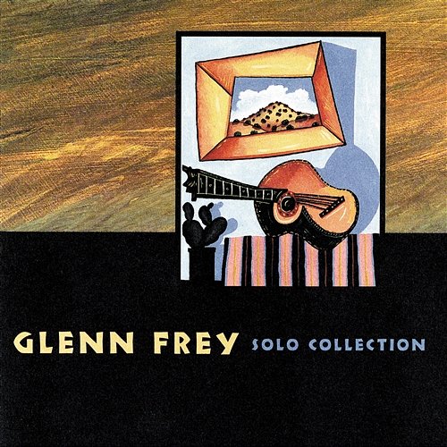 Solo Collection Glenn Frey