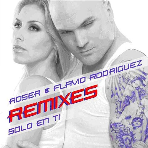 Solo en ti - Remixes Roser & Flavio Rodriguez