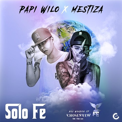 Solo Fe Papi Wilo, Mestiza, & Boy Wonder CF