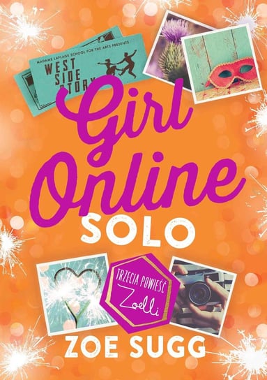 Solo. Girl Online. Tom 3 Sugg Zoe