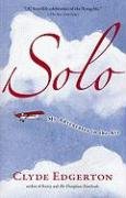 Solo: My Adventures in the Air Edgerton Clyde