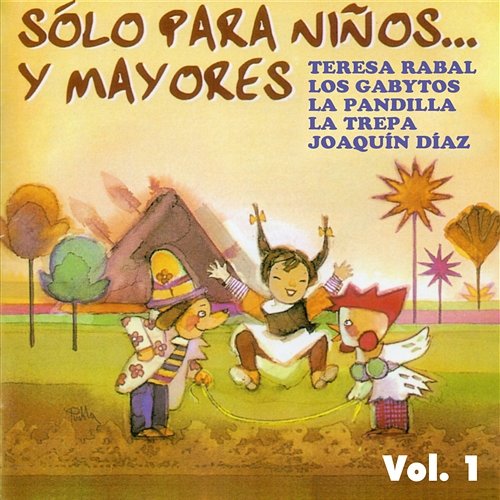 Sólo para niños... y mayores, Vol. 1 Teresa Rabal, Los Gabytos & La Pandilla
