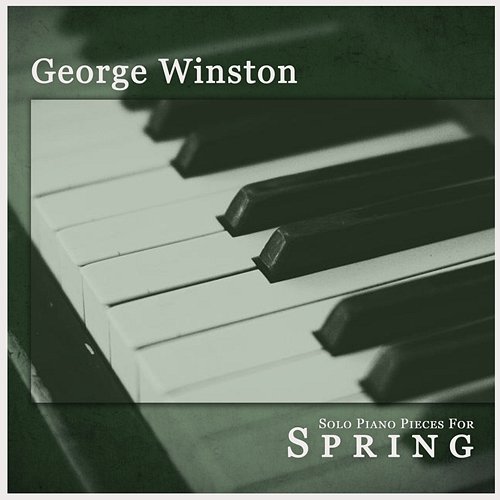 Solo Piano Pieces for Spring George Winston