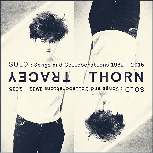 Solo: Songs And Collaborations 1982-2015 Tracey Thorn