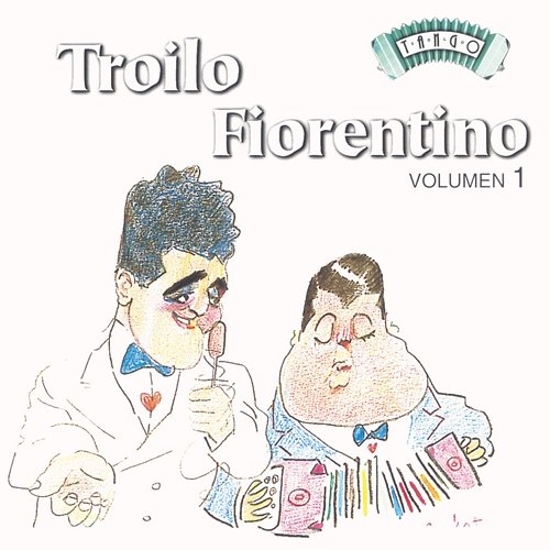 Solo Tango: A. Troilo - Fiorentino Vol. 1 Anibal Troilo