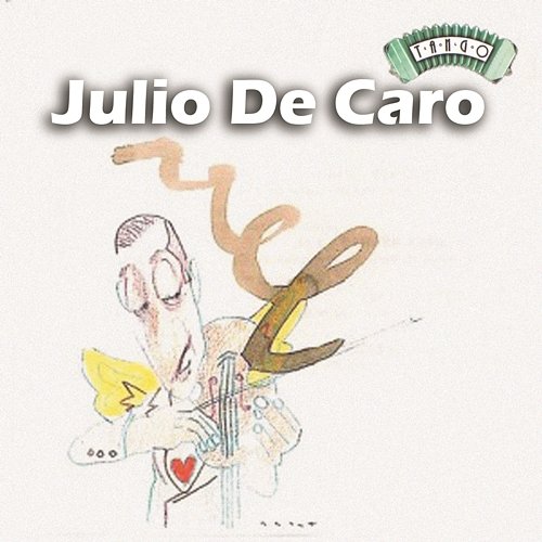 Solo Tango: Julio De Caro Julio De Caro