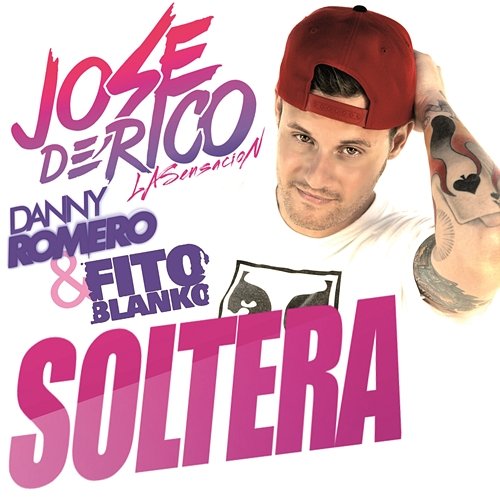 Soltera Jose De Rico feat. Danny Romero & Fito Blanko