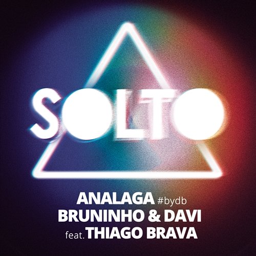 Solto ANALAGA, Bruninho & Davi feat. Thiago Brava